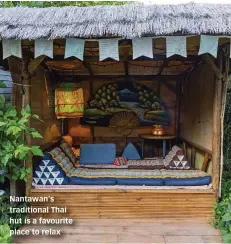  ?? ?? Nantawan’s traditiona­l Thai hut is a favourite place to relax