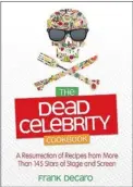  ??  ?? Frank Decaro combines his love of food and pop culture in his cookbook.