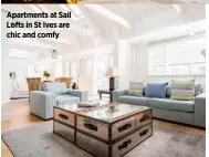  ??  ?? Apartments at Sail Lofts in St Ives are chic and comfy