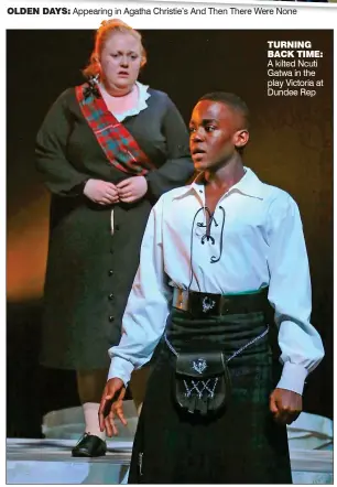  ?? ?? TURNING BACK TIME: A kilted Ncuti Gatwa in the play Victoria at Dundee Rep