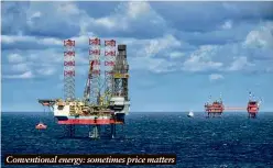  ?? ?? Convention­al energy: sometimes price matters