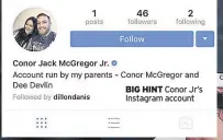  ??  ?? BIG HINT Conor Jr’s Instagram account