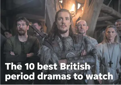  ?? DESWILLE/NETFLIX ?? Gerard Kearns, Alexander Dreymon, Ian Hart and Eva Birthistle in “The Last Kingdom.”