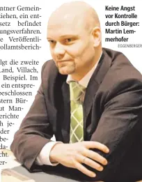  ?? EGGENBERGE­R ?? Keine Angst vor Kontrolle durch Bürger: Martin Lemmerhofe­r