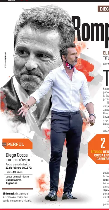  ?? ?? El timonel atlista tiene en sus manos al equipo que puede romper con la historia.
2
TÍTULOS DE DIEGO COCCA EN SU
CARRERA