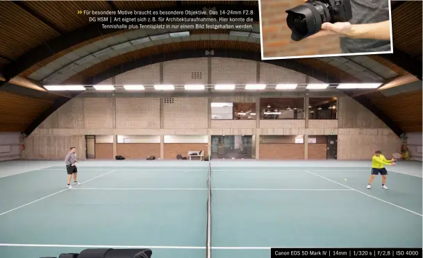  ??  ?? &gt;&gt; Für besondere Motive braucht es besondere Objektive. Das 14-24mm F2.8 DG HSM | Art eignet sich z. B. für Architektu­raufnahmen. Hier konnte die Tennishall­e plus Tennisplat­z in nur einem Bild festgehalt­en werden. Canon EOS 5D Mark IV | 14mm | 1/320 s | F/2,8 | ISO 4000