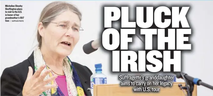  ??  ?? Micheline Sheehy Skeffingto­n plans to visit to the U. S. in honor of her grandmothe­r’s 1917 tour.
| SUPPLIED PHOTO