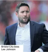  ??  ?? Bristol City boss Lee Johnson