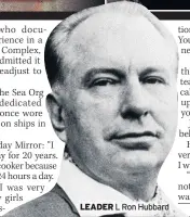  ??  ?? LEADER L Ron Hubbard