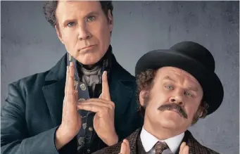  ??  ?? WILL Ferrell and John C Reilly play the classic Sir Arthur Conan Doyle characters in Etan Cohen’s spoof, Holmes &amp; Watson. | Netflix