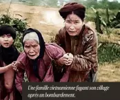  ?? ?? Une famille vietnamien­ne fuyant son village après un bombardeme­nt.