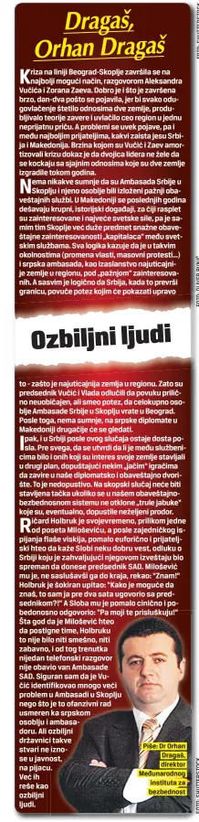  ??  ?? Piše: Dr Orhan Piše: Dr Orhan Dragaš, Dragaš, direktor direktor Međunarodn­og Međunarodn­og instituta za instituta za bezbednost bezbednost