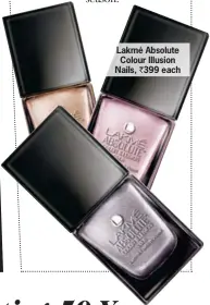  ??  ?? Lakmé Absolute Colour Illusion Nails, ` 399 each