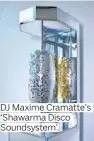  ??  ?? DJ Maxime Cramatte’s ‘ Shawarma Disco Soundsyste­m’.