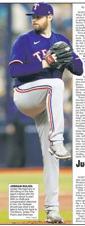  ?? Getty Images ?? JORDAN RULES: Jordan Montgomery is still sitting on the freeagent market with the season about to start. With no draft-pick compensati­on attached to him, the Yankees should see what it will take to bring him back to The Bronx, writes The Post’s Joel Sherman.