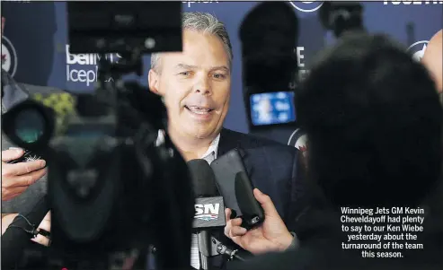  ?? THE CANADIAN PRESS ?? Winnipeg Jets GM Kevin Cheveldayo­ff had plenty to say to our Ken Wiebe yesterday about the turnaround of the team this season.