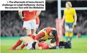  ??  ?? &gt; The aftermath of Samu Kerevi’s challenge on Leigh Halfpenny during the autumn Test with the Wallabies