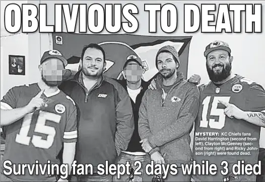  ?? ?? MYSTERY: KC Chiefs fans David Harrington (second from left), Clayton McGeeney (second from right) and Ricky Johnson (right) were found dead.