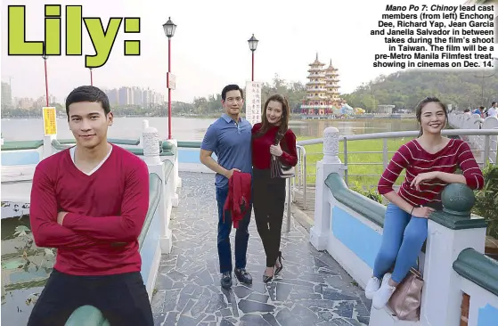  ??  ?? Mano Po 7: Chinoy lead cast members (from left) Enchong Dee, Richard Yap, Jean Garcia and Janella Salvador in between takes during the film’s shoot in Taiwan. The film will be a pre-Metro Manila Filmfest treat, showing in cinemas on Dec. 14.