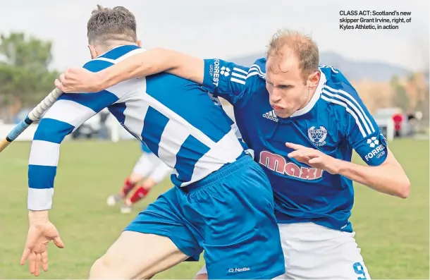  ??  ?? CLASS ACT: Scotland’s new skipper Grant Irvine, right, of Kyles Athletic, in action