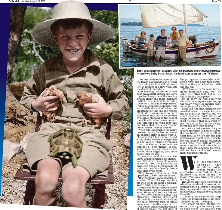  ??  ?? Shell shock: Durrell as a boy with his beloved mischievou­s tortoise — and two baby birds. Inset, his family, as seen on the ITV show