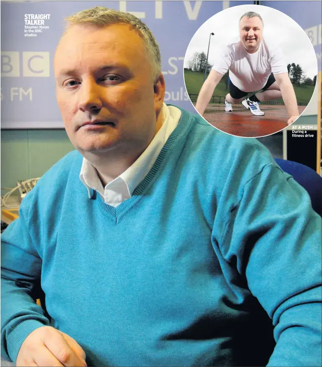  ??  ?? Stephen Nolan in the BBC studios
AT A PUSH During a fitness drive