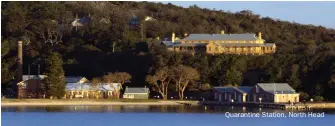  ??  ?? Quarantine Station, North Head