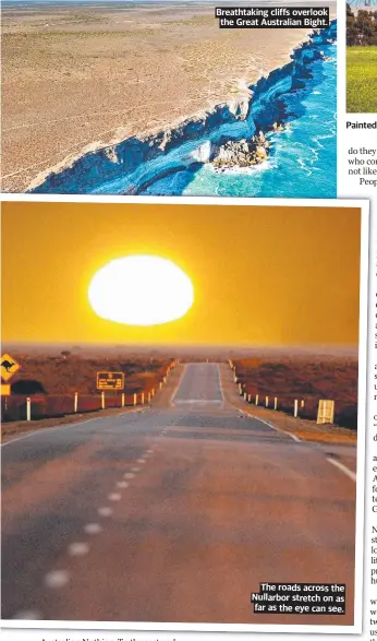  ?? ?? The roads across the Nullarbor stretch on as far as the eye can see.