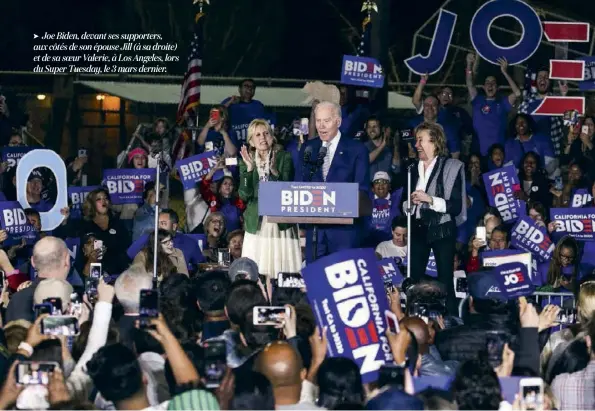  ??  ?? Joe Biden, devant ses supporters, aux côtés de son épouse Jill (à sa droite) et de sa soeur Valerie, à Los Angeles, lors du Super Tuesday, le 3 mars dernier.