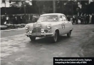  ??  ?? One of the second batch of works Zephyrs competing in the Lisbon rally of 1954.