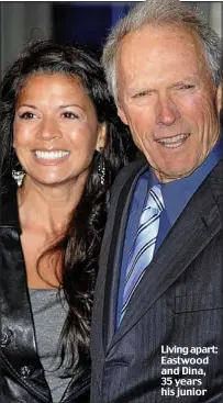  ??  ?? Living apart: Eastwood and Dina, 35 years his junior