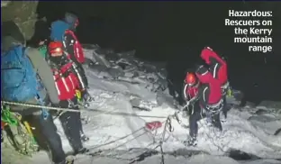  ?? ?? Hazardous: Rescuers on the Kerry mountain range