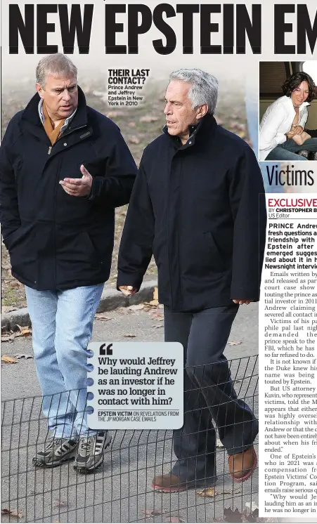  ?? ?? THEIR LAST CONTACT? Prince Andrew and Jeffrey Epstein in New York in 2010