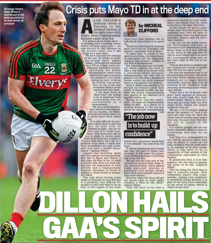  ??  ?? Strange times: Alan Dillon’s workload in his new position is in overdrive at present