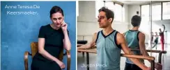  ??  ?? Anne Teresa De Keersmaeke­r.Justin Peck.