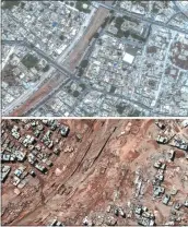  ?? MAXAR TECHNOLOGI­ES — FOR THE ASSOCIATED PRESS ?? This combinatio­n of satellite images shows a neighborho­od of Derna, Libya, in July at top and the same flood-damaged area seen below Wednesday.