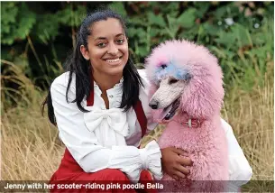  ?? ?? Jenny with her scooter-riding pink poodle Bella