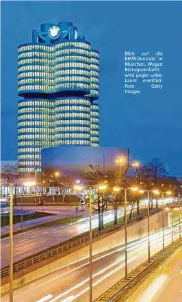  ??  ?? Blick auf die BMW-Zentrale in München. Wegen Betrugsver­dacht wird gegen unbekannt ermittelt. Foto: Getty Images