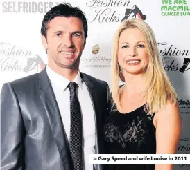  ??  ?? &gt; Gary Speed and wife Louise in 2011
