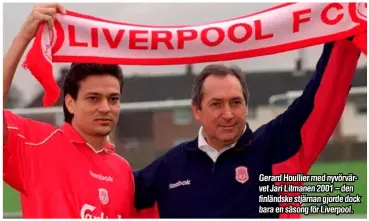  ??  ?? Gerard Houllier med nyvörvärve­t Jari Litmanen 2001 – den finländske stjärnan gjorde dock bara en säsong för Liverpool.