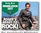  ??  ?? Tip: Sportsmail’s Wimbledon pullout two weeks ago