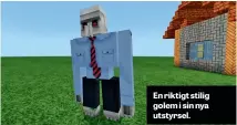  ??  ?? En riktigt stilig golem i sin nya utstyrsel.