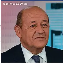  ??  ?? Jean-Yves Le Drian.