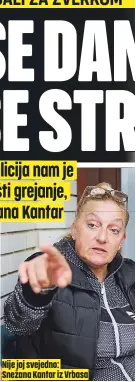  ?? ?? Nije joj svejedno: Snežana Kantar iz Vrbasa