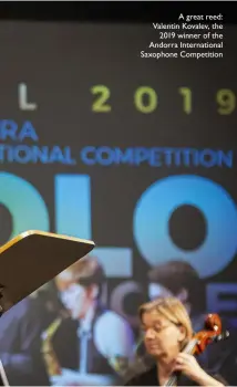  ??  ?? A great reed: Valentin Kovalev, the 2019 winner of the Andorra Internatio­nal Saxophone Competitio­n