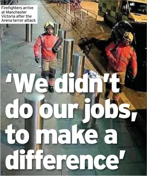  ??  ?? Firefighte­rs arrive at Manchester Victoria after the Arena terror attack