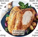  ?? ?? A traditiona­l turkey feast