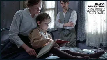  ??  ?? DEEPLY MISLEADING:
Carey Mulligan’s character with her
family in the film
