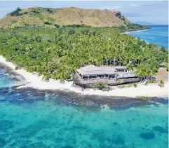  ??  ?? Vomo Island in the Mamanucas offers a luxurious Castaway experience.