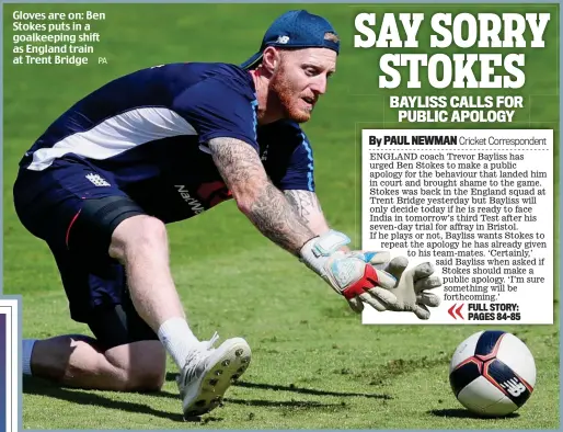  ??  ?? Gloves are on: Ben Stokes puts in a goalkeepin­g shift as England train at Trent Bridge
